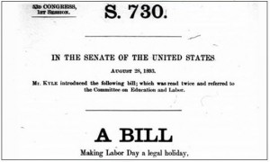 New York, New Jersey and Colorado were among the first states to approve state legal holidays. In response to support for a national holiday, Sen. James Henderson Kyle of South Dakota introduced a bill to make Labor Day a legal holiday on the first Monday of September each year. It was approved June 28, 1894.